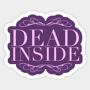 Funny Ironic Dead Inside Sticker